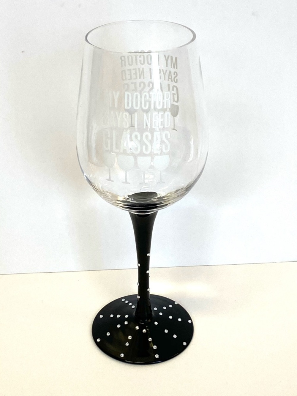 Funny Wine Glass Doctor Says I Need Glasses Humor Gift Novelty 674
